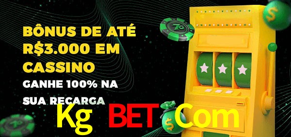 Kg Bet Com melhor bônus de depósito